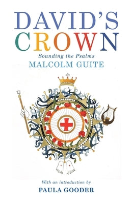 David's Crown: A Poetic Companion to the Psalms by Guite, Malcolm