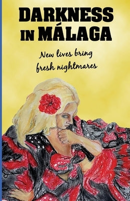 Darkness in Malaga: Crime thriller set in Spain by Bradley, Paul S.