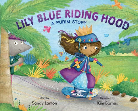 Lily Blue Riding Hood: A Purim Story by Lanton, Sandy