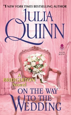 On the Way to the Wedding: Bridgerton by Quinn, Julia