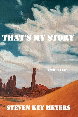 That's My Story: Two Tales by Meyers, Steven Key