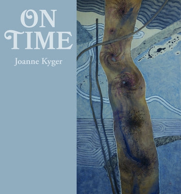 On Time: Poems 2005-2014 by Kyger, Joanne