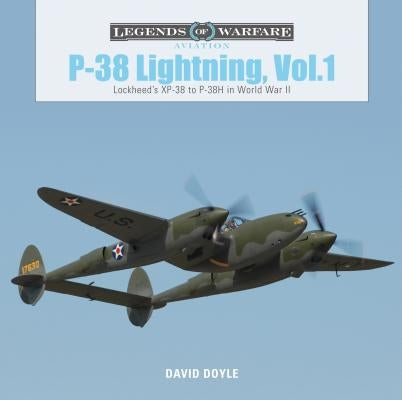 P-38 Lightning, Vol. 1: Lockheed's XP-38 to P-38H in World War II by Doyle, David