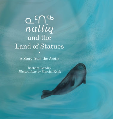 Nattiq and the Land of Statues by Landry, Barbara