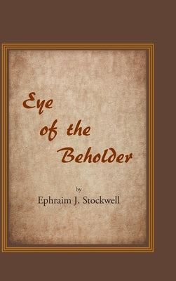 Eye of the Beholder by Stockwell, Ephraim J.
