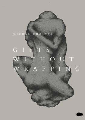 Gifts Without Wrapping by Choiński, Michal