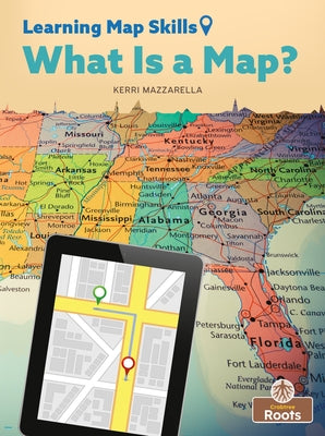 What Is a Map? by Mazzarella, Kerri