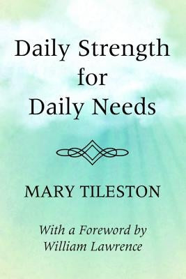 Daily Strength for Daily Needs by Tileston, Mary