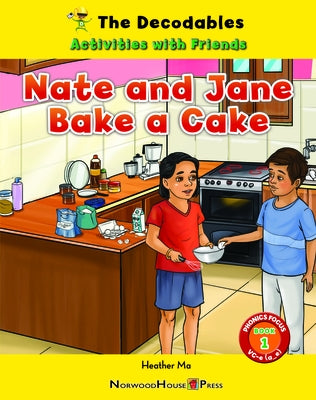 Nate and Jane Bake a Cake by Ma, Heather