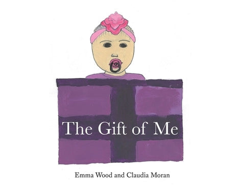 The Gift of Me by Wood, Emma Elizabeth
