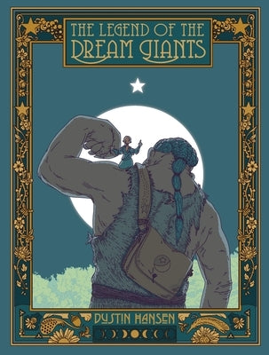 The Legend of the Dream Giants by Hansen, Dustin
