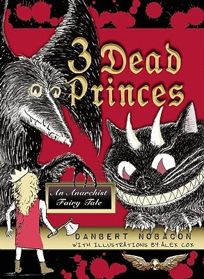 3 Dead Princes: An Anarchist Fairy Tale by Nobacon, Danbert
