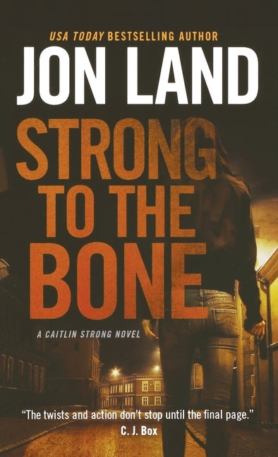 Strong to the Bone: A Caitlin Strong Novel by Land, Jon