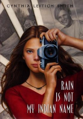Rain Is Not My Indian Name by Smith, Cynthia L.