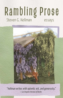 Rambling Prose: Essays by Kellman, Steven G.