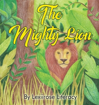 The Mighty Lion by Literacy, Lexiirose