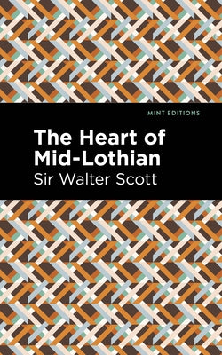 The Heart of Mod-Lothian by Scott, Sir Walter