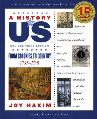 A History of Us: From Colonies to Country: 1735-1791 a History of Us Book Three by Hakim, Joy