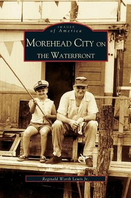 Morehead City on the Waterfront by Lewis, Reggie