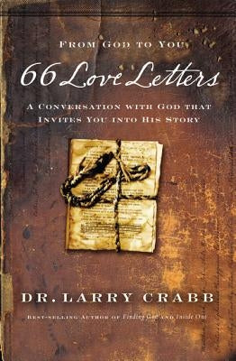 66 Love Letters: A Conversation with God That Invites You Into His Story by Crabb, Larry