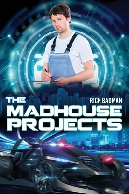 The Madhouse Projects by Badman, Rick