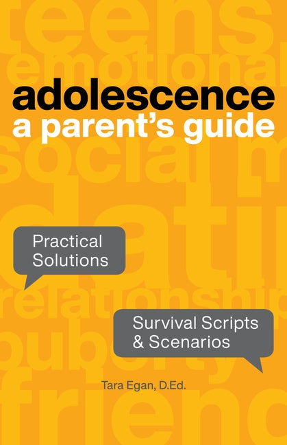 Adolescence: A Parent's Guide by Egan, Tara, D. Ed