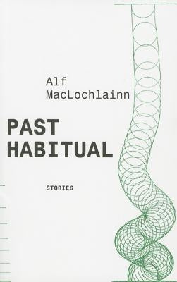 Past Habitual: Stories by Maclochlainn, Alf
