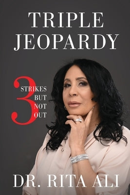 Triple Jeopardy: Three Strikes But Not Out by Ali, Rita