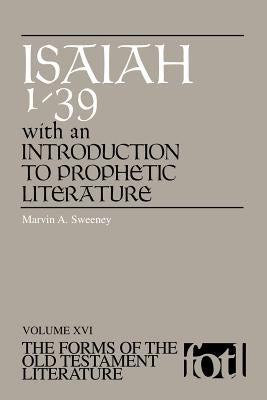 Isaiah 1-39: An Introduction to Prophetic Literature by Sweeney, Marvin a.