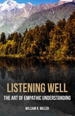 Listening Well by Miller, William R.