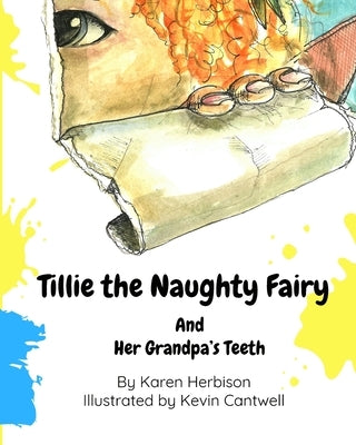 Tillie the Naughty Fairy and Grandpa's Teeth by Herbison, Karen