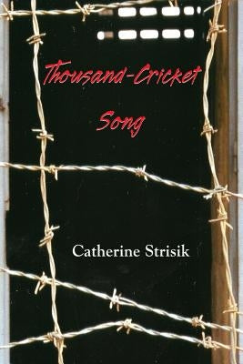 Thousand Cricket Song: Second Edition by Strisik, Catherine