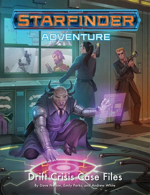 Starfinder Adventure: Drift Crisis Case Files by Nelson, Dave