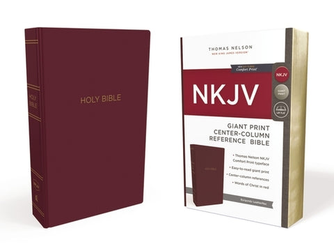 NKJV, Reference Bible, Center-Column Giant Print, Leather-Look, Burgundy, Red Letter Edition, Comfort Print by Thomas Nelson