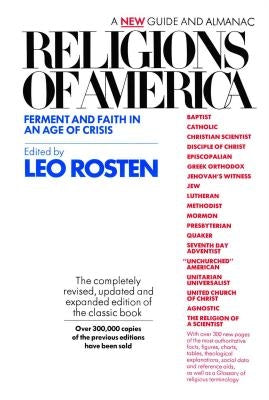 Religions of America: Ferment and Faith in an Age of Crisis: A New Guide and Almanac by Rosten, Leo