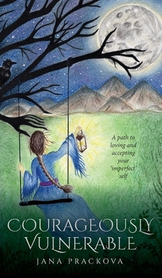 Courageously Vulnerable by Prackova, Jana