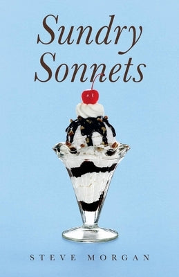 Sundry Sonnets by Morgan, Steve