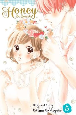 Honey So Sweet, Vol. 5, Volume 5 by Meguro, Amu