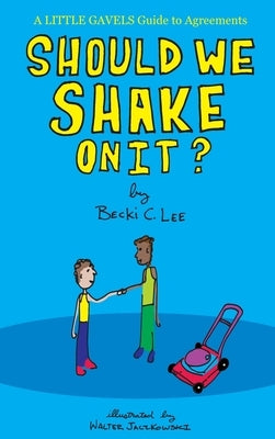 Should We Shake On It?: A Little Gavels Guide to Agreements by Lee, Becki