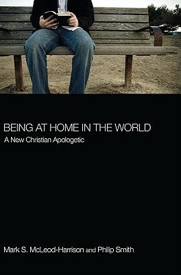 Being at Home in the World by McLeod-Harrison, Mark S.