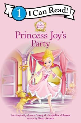 Princess Parables: Princess Joy's Party by Young, Jeanna