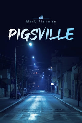 Pigsville: Volume 52 by Fishman, Mark