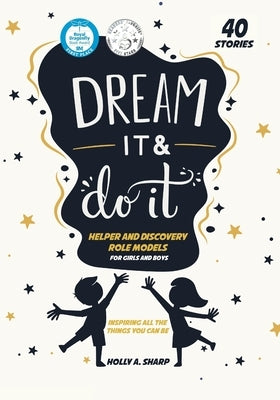 Dream It and Do It (Volume 2) Helpers and Discovery Role Models by Sharp, Holly A.