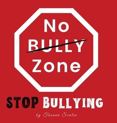 No Bully Zone Stop Bullying by Scales, Tasana