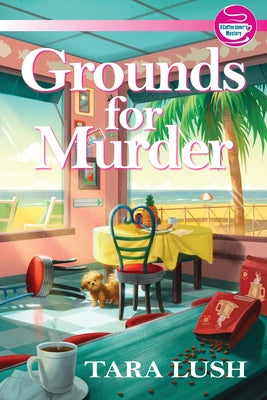 Grounds for Murder by Lush, Tara