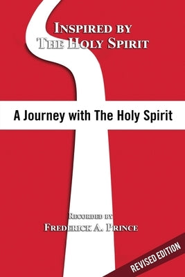 A Journey with The Holy Spirit by Prince, Frederick