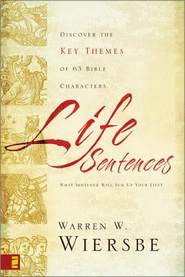 Life Sentences Softcover by Wiersbe, Warren W.