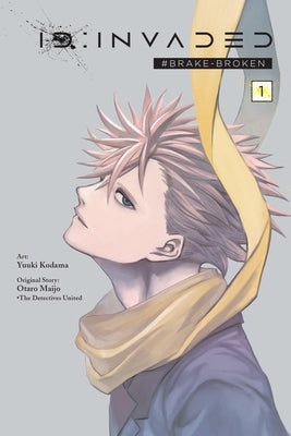 Id: Invaded #brake-Broken, Vol. 1 by Kodama, Yuuki