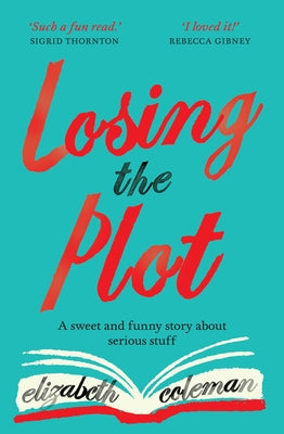 Losing the Plot by Coleman, Elizabeth