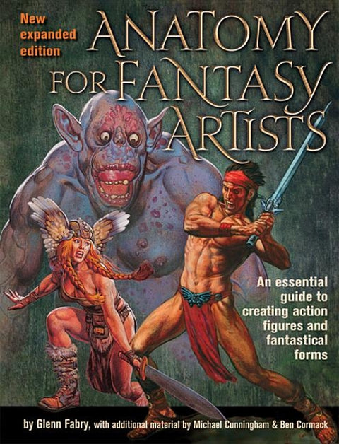 Anatomy for Fantasy Artists: An Essential Guide to Creating Action Figures and Fantastical Forms by Fabry, Glenn